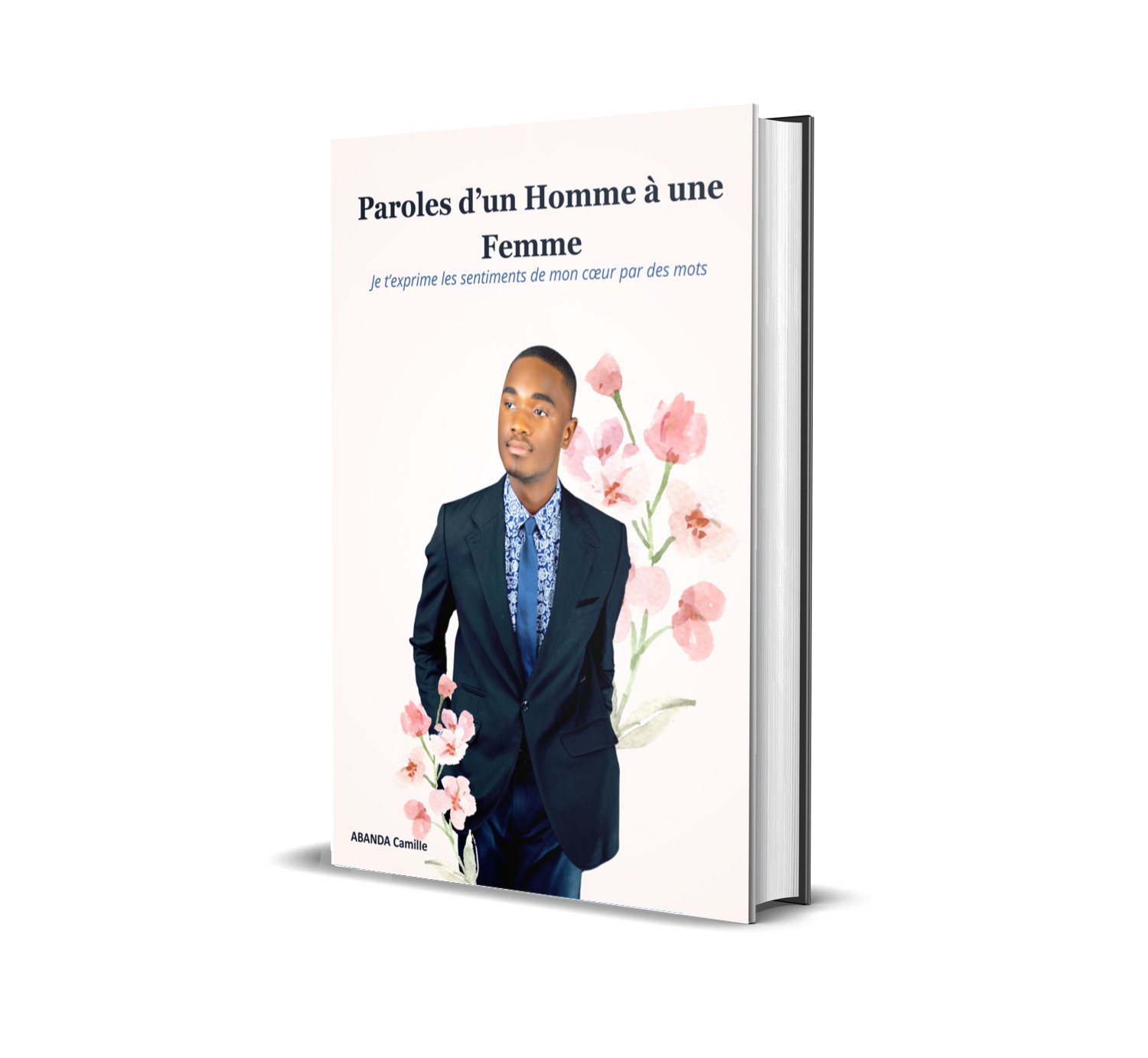 Livre sur les sentiments d'amour. Paroles d'un Homme à une Femme par ABANDA Camille